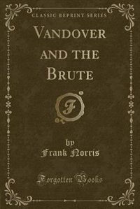 Vandover and the Brute (Classic Reprint)