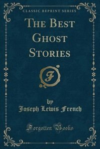 Couverture_The Best Ghost Stories (Classic Reprint)