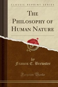 Front cover_The Philosophy of Human Nature (Classic Reprint)