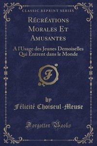 Couverture_Récréations Morales Et Amusantes