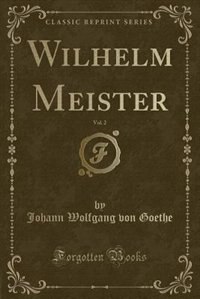 Front cover_Wilhelm Meister, Vol. 2 (Classic Reprint)