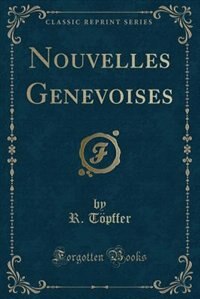 Front cover_Nouvelles Genevoises (Classic Reprint)