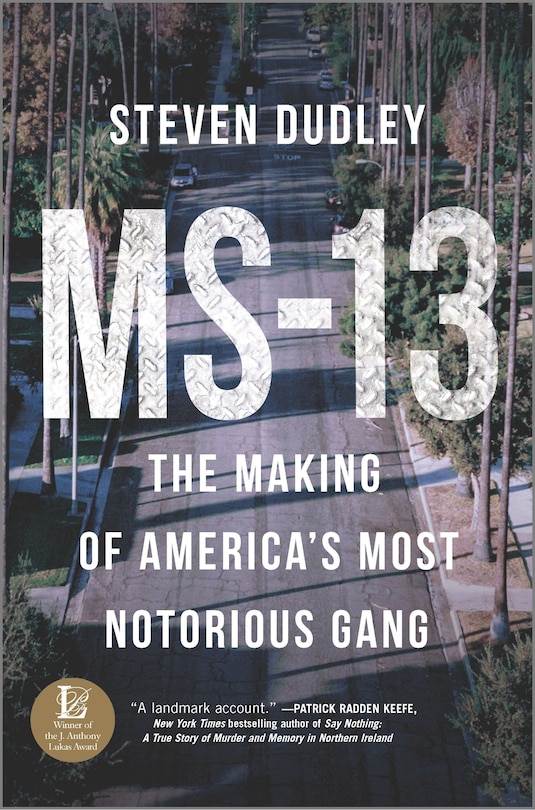 Ms-13: The Making Of America's Most Notorious Gang