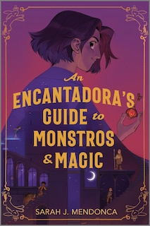 Front cover_An Encantadora's Guide to Monstros and Magic