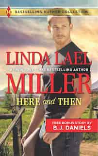 Here and Then & Lassoed: A 2-in-1 Collection by Linda Lael Miller