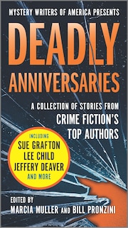 Deadly Anniversaries: Mystery Writers Of America's 75th Anniversary Anthology