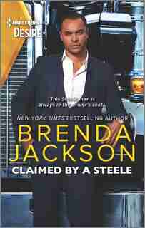 Claimed By A Steele: A Chemistry-filled Contemporary Romance by Brenda Jackson