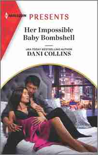 Her Impossible Baby Bombshell: An Uplifting International Romance by Dani Collins