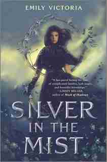Silver In The Mist by Emily Victoria