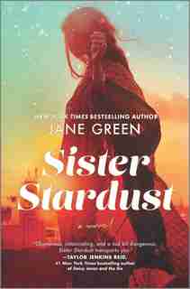 Sister Stardust: A Novel by Jane Green