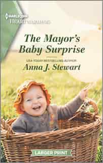 The Mayor's Baby Surprise: A Clean Romance by Anna J. Stewart