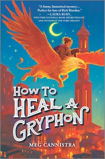 Front cover_How To Heal A Gryphon