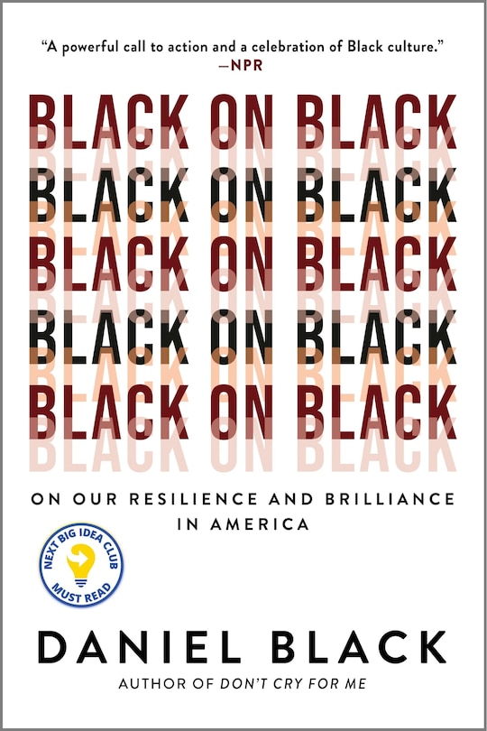 Black on Black: On Our Resilience and Brilliance in America