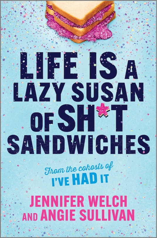 Front cover_Life Is a Lazy Susan of Sh*t Sandwiches