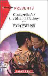 Cinderella For The Miami Playboy by DANI Collins