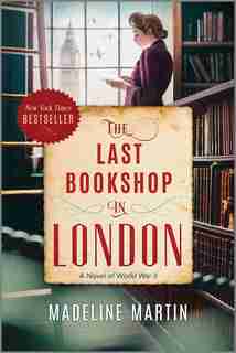 The Last Bookshop in London: A Novel of World War II by Madeline Martin