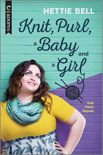 Front cover_Knit, Purl, A Baby And A Girl