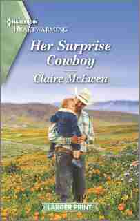 Her Surprise Cowboy: A Clean Romance by Claire McEwen