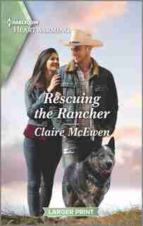 Rescuing The Rancher: A Clean Romance de Claire McEwen