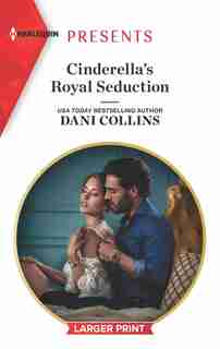 Cinderella's Royal Seduction by DANI Collins