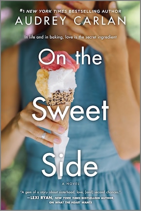 On The Sweet Side: A Novel