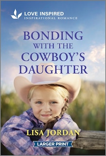 Couverture_Bonding with the Cowboy's Daughter