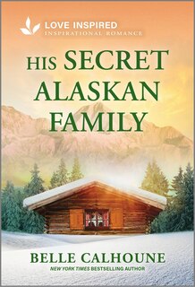 Front cover_His Secret Alaskan Family