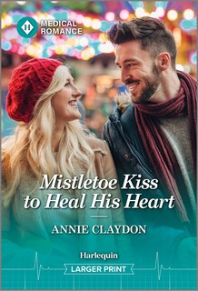 Front cover_Mistletoe Kiss to Heal His Heart