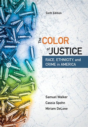 The Color Of Justice: Race, Ethnicity, And Crime In America