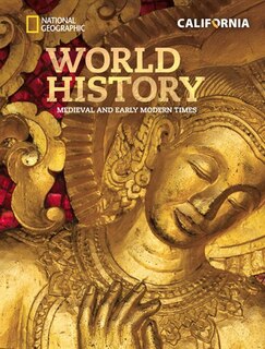 National Geographic World History: Medieval And Early Modern Times, California Student Edition