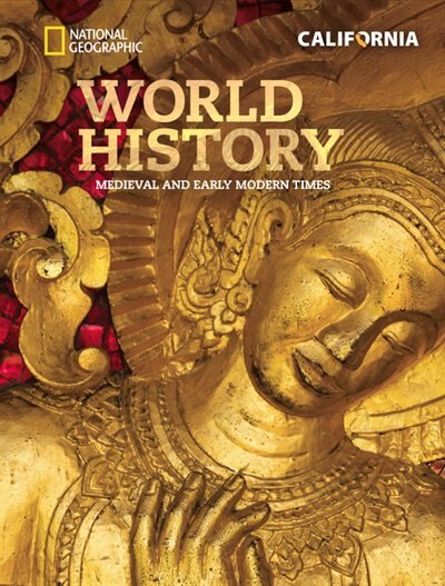 National Geographic World History: Medieval And Early Modern Times, California Student Edition
