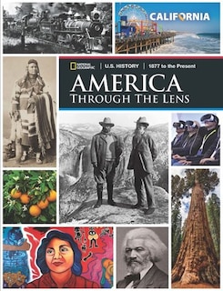 America Through The Lens U.s. History | 1877 To The Present, California Student Edition, Grade 11