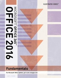 Illustrated Microsoft® Office 365 & Office 2016: Fundamentals, Loose-leaf Version