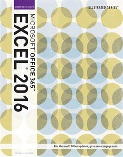 Illustrated Microsoft® Office 365 & Excel 2016: Comprehensive, Loose-leaf Version