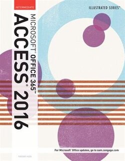 Illustrated Microsoft® Office 365 & Access 2016: Intermediate, Loose-leaf Version