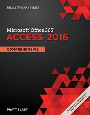 Shelly Cashman Microsoft® Office 365 & Access 2016: Comprehensive, Loose-leaf Version