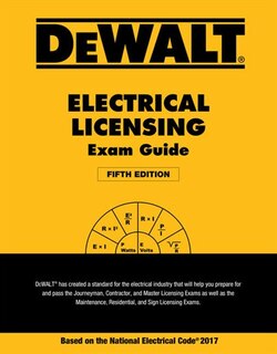 Dewalt® Electrical Licensing Exam Guide: Based On The Nec 2017