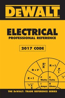 Dewalt® Electrical Professional Reference - 2017 Nec