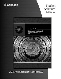 Student Solutions Manual For Waner/costenoble's Finite Math And Applied Calculus, 7th