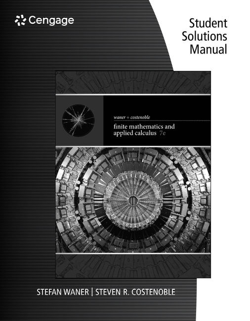 Student Solutions Manual For Waner/costenoble's Finite Math And Applied Calculus, 7th