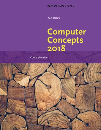 New Perspectives On Computer Concepts 2018: Comprehensive, Loose-leaf Version