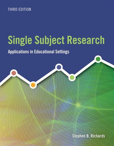 Single Subject Research: Applications in Educational Settings