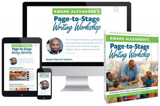 Kwame Alexander's Page-to-Stage Writing Workshop: Awakening the Writer, Publisher, and Presenter: Awakening the Writer, Publisher, and Presenter in Every K-8 Student