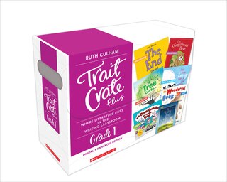 Traits Crate Plus, Digital Enhanced Edition Grade 1: Teaching Informational, Narrative, and Opinion Writing With Mentor Texts: Where Literature Lives in the Writing Classroom
