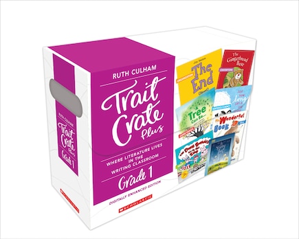 Traits Crate Plus, Digital Enhanced Edition Grade 1: Teaching Informational, Narrative, and Opinion Writing With Mentor Texts: Where Literature Lives in the Writing Classroom