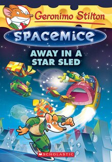 Front cover_Away In A Star Sled (geronimo Stilton Spacemice #8)