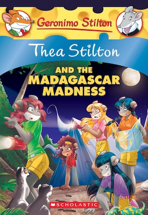 Thea Stilton And The Madagascar Madness (thea Stilton #24): A Geronimo Stilton Adventure