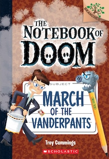 Front cover_March of the Vanderpants: A Branches Book (The Notebook of Doom #12)