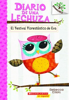 Front cover_Diario de una Lechuza #1: El Festival Florestástico de Eva (Eva's Treetop Festival)
