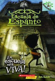 Front cover_Escuela de Espanto #1: ¡La escuela está viva! (The School Is Alive)